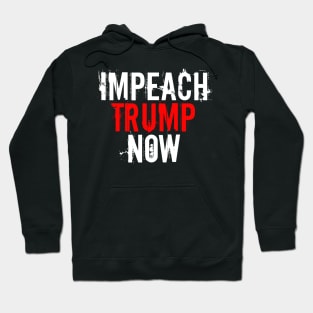 Impeach Trump Now Hoodie